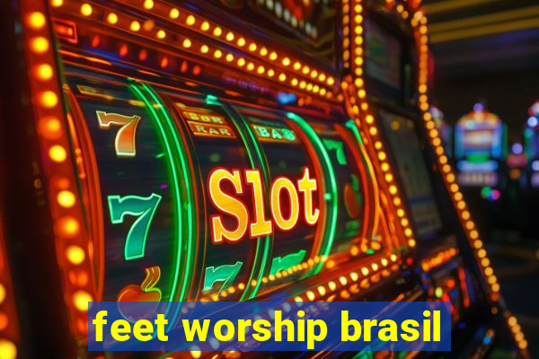 feet worship brasil